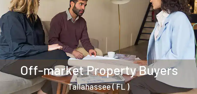  Off-market Property Buyers Tallahassee ( FL )