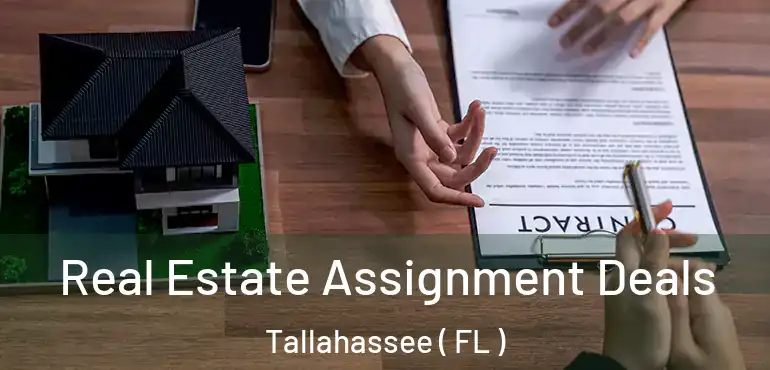 Real Estate Assignment Deals Tallahassee ( FL )